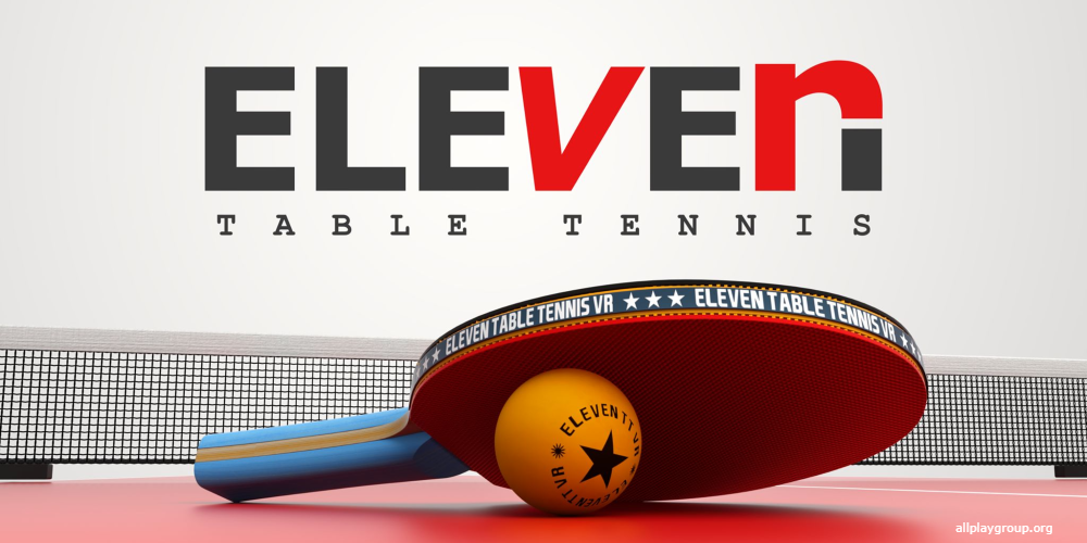 Eleven Table Tennis The Realism You Never Expected